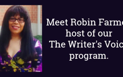 Meet Robin Farmer,host of our The Writer’s Voice