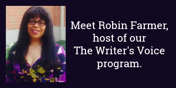 Meet Robin Farmer,host of our The Writer’s Voice